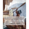The Algonquin legends of New England or, Myths and folk lore of the Micmac, Passamaquoddy, and Penobscot tribes - Paperback