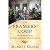 The Framers' Coup: The Making of the United States Constitution - Hardcover