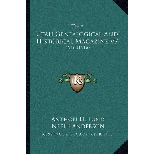 The Utah Genealogical And Historical Magazine V7: 1916 (1916) - Paperback