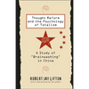Thought Reform and the Psychology of Totalism: A Study of 'Brainwashing' in China - Paperback