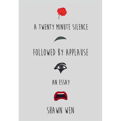 A Twenty Minute Silence Followed by Applause - Paperback
