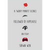 A Twenty Minute Silence Followed by Applause - Paperback