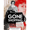 Gone Shopping: The Story of Shirley Pitts - Queen of Thieves - Paperback