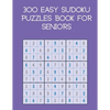 300 easy sudoku puzzles book for seniors: brain games with solutions - Paperback