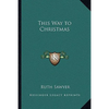 This Way to Christmas - Paperback