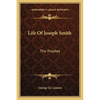 Life Of Joseph Smith: The Prophet - Paperback