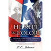 He Kept the Colors: The True Story of the General, the Old Man and the Flag - Paperback