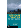 Mountain Weather Pocket Guide: A Field Reference - Paperback