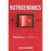 Nutrigenomics: Biohacking for a Better You - Paperback
