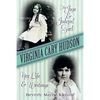 Virginia Cary Hudson: The Jigs & Juleps! Girl: Her Life and Writings - Paperback