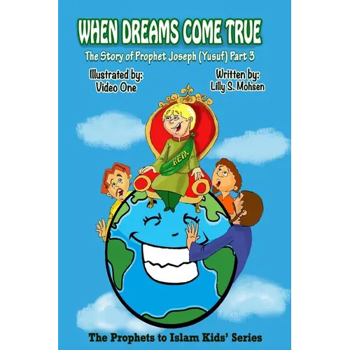 When Dreams Come True: The Story Of Prophet Joseph (Yusuf) Part Three - Paperback