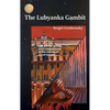 The Lubyanka Gambit - Hardcover