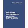 English Vietnamese Topical Dictionary - Paperback