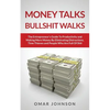 Money Talks Bullshit Walks The Entrepreneur's Guide to Productivity and Making More Money By Eliminating Distractions, Time Thieves and People Who Are - Paperback