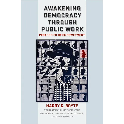 Awakening Democracy through Public Work: Pedagogies of Empowerment - Paperback