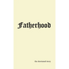 Fatherhood: the shortened story - Hardcover