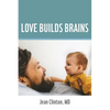 Love Builds Brains - Paperback