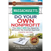 Massachusetts Do Your Own Nonprofit: The Only GPS You Need for 501c3 Tax Exempt Approval - Paperback