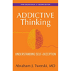 Addictive Thinking: Understanding Self-Deception - Paperback