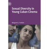 Sexual Diversity in Young Cuban Cinema - Hardcover