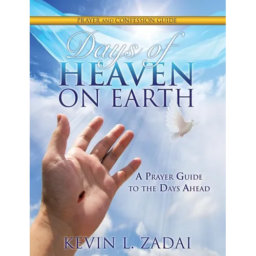 Days of Heaven on Earth Prayer and Confession Guide - Paperback