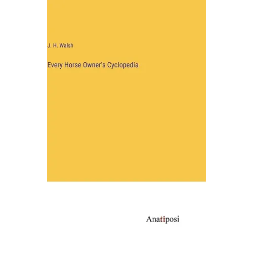 Every Horse Owner's Cyclopedia - Hardcover