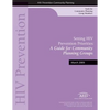 Setting HIV Prevention Priorities: A Guide for Community: Planning Groups - Paperback