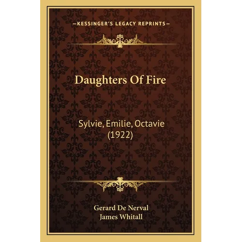 Daughters Of Fire: Sylvie, Emilie, Octavie (1922) - Paperback