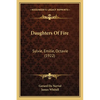 Daughters Of Fire: Sylvie, Emilie, Octavie (1922) - Paperback