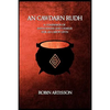 An Cawdarn Rudh: A Companion of Invocations and Charms for an Carow Gwyn - Paperback
