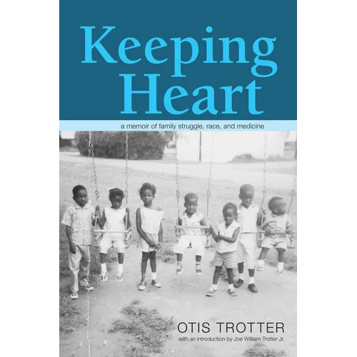 Keeping Heart: A Memoir of Family Struggle, Race, and Medicine - Hardcover