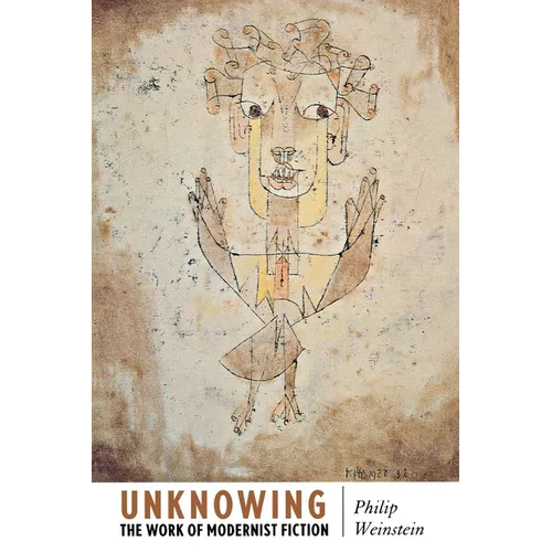 Unknowing: The Work of Modernist Fiction - Paperback