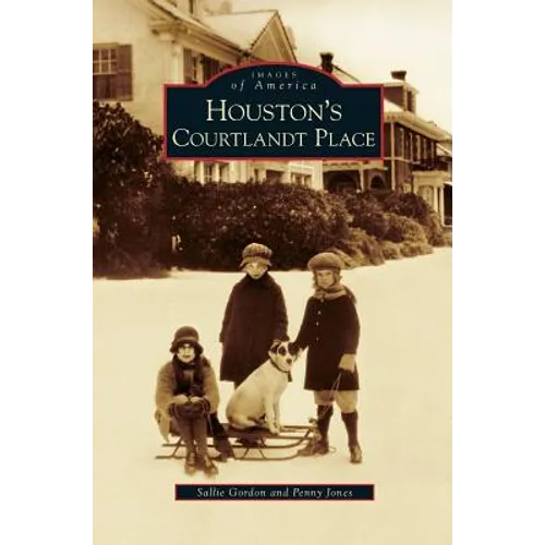 Houston's Courtlandt Place - Hardcover