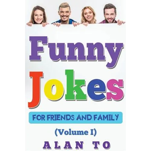 Funny Jokes for Friends and Family 1: Best Collection of Funny Stories, Jokes for Kids, Jokes for Family, Funny Books, Funny Short Stories - Paperback