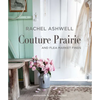 Rachel Ashwell Couture Prairie: And Flea Market Finds - Hardcover