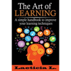 The Art of Learning: A Simple Handbook to Improve your Learning Techniques - Paperback