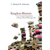 Kingdom Rhetoric - Hardcover