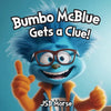 Bumbo McBlue Gets a Clue! - Paperback
