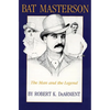 Bat Masterson: The Man and the Legend - Paperback
