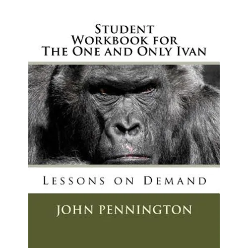 Student Workbook for The One and Only Ivan: Lessons on Demand - Paperback
