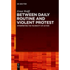 Between Daily Routine and Violent Protest: Interpreting the Technicity of Action - Paperback