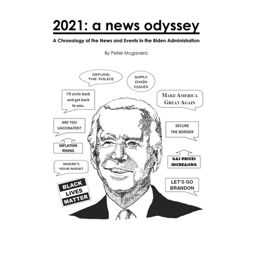 2021: a news odyssey: A Chronology of the News and Events in the Biden Administration - Paperback