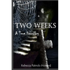 Two Weeks: A True Haunting: A Family's True Haunting - Paperback