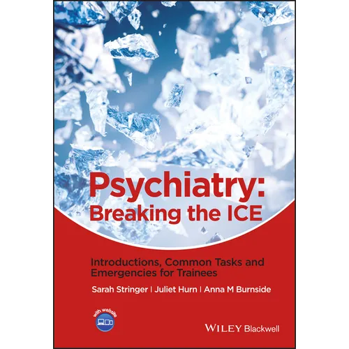 Psychiatry: Breaking the Ice Introductions, Common Tasks, Emergencies for Trainees - Paperback
