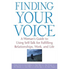Finding Your Voice: A Woman's Guide to Using Self-Talk for Fulfilling Relationships, Work, and Life - Hardcover