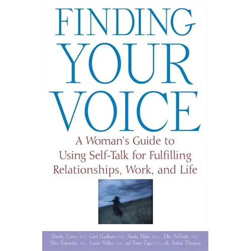 Finding Your Voice: A Woman's Guide to Using Self-Talk for Fulfilling Relationships, Work, and Life - Hardcover