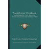 Sanatana Dharma: An Advanced Text Book Of Hindu Religion And Ethics (1903) - Paperback