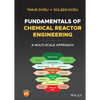 Fundamentals of Chemical Reactor Engineering: A Multi-Scale Approach - Hardcover