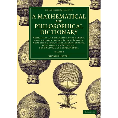 A Mathematical and Philosophical Dictionary - Volume 2 - Paperback