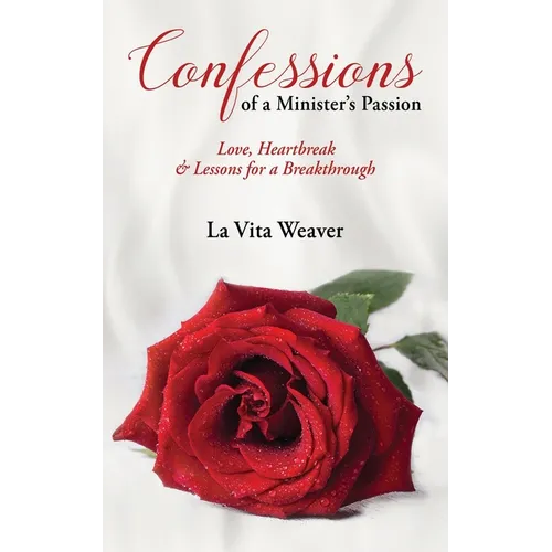 Confessions of a Minister's Passion: Love, Heartbreak & Lessons for a Breakthrough - Paperback